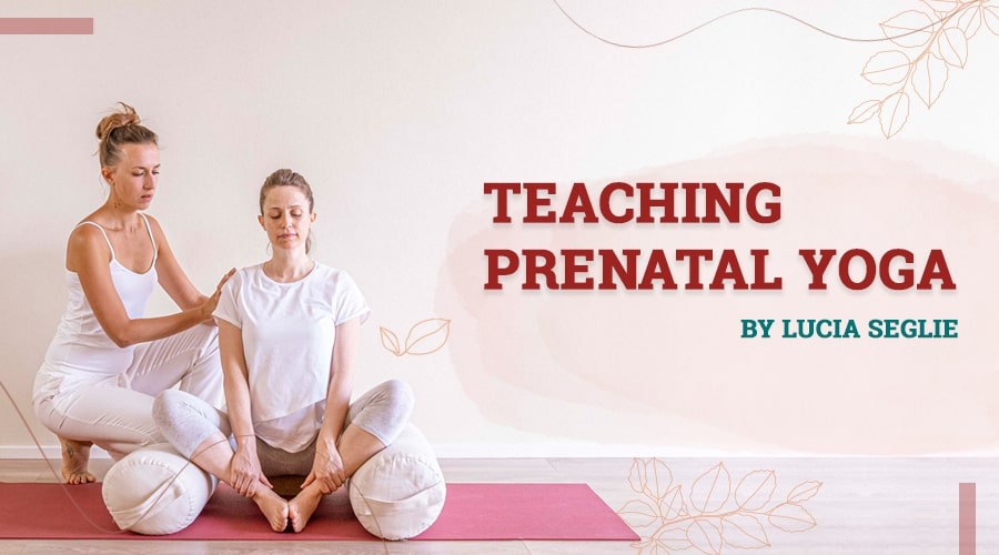 Teaching Prenatal Yoga - What you need to know